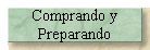 Comprando y 
 Preparando