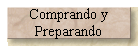 Comprando y 
 Preparando